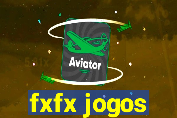 fxfx jogos